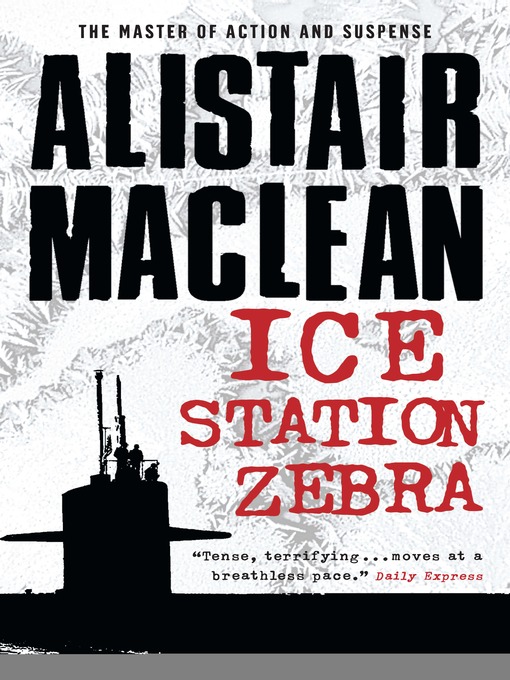 Title details for Ice Station Zebra by Alistair MacLean - Wait list